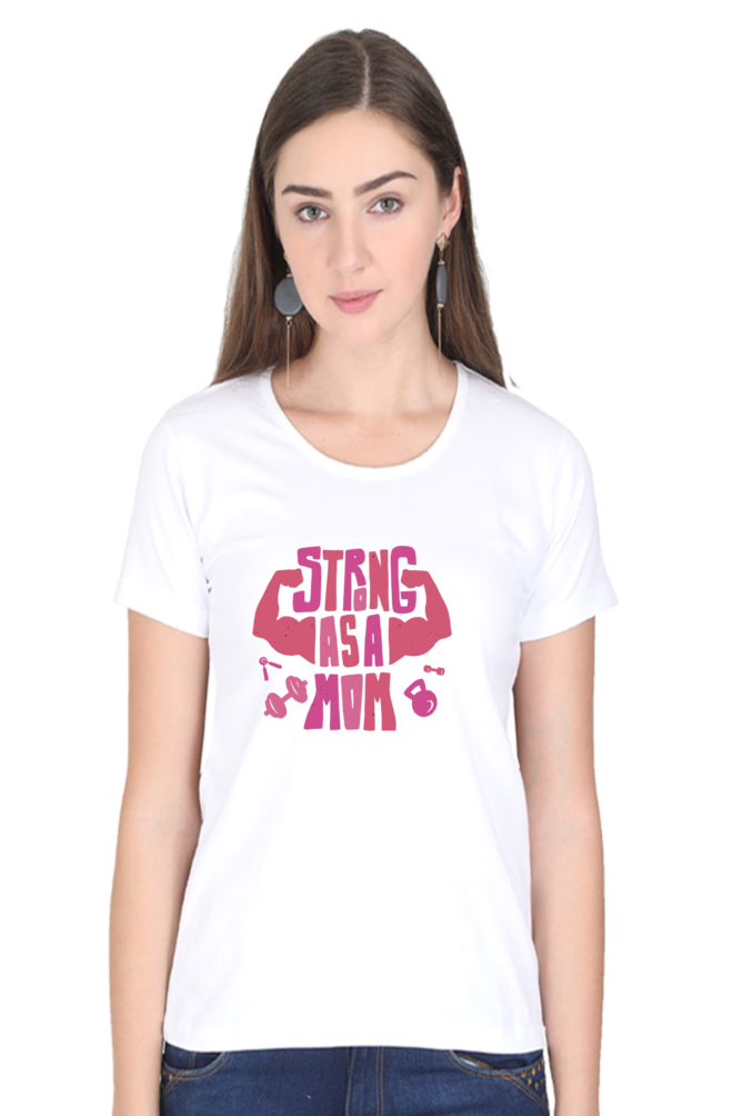 STRONG AS A MOM-Female Round Neck Half Sleeve Classic
