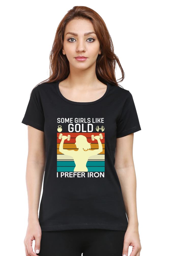 SOME GIRLS LIKE GOLD-Female Round Neck Half Sleeve Classic