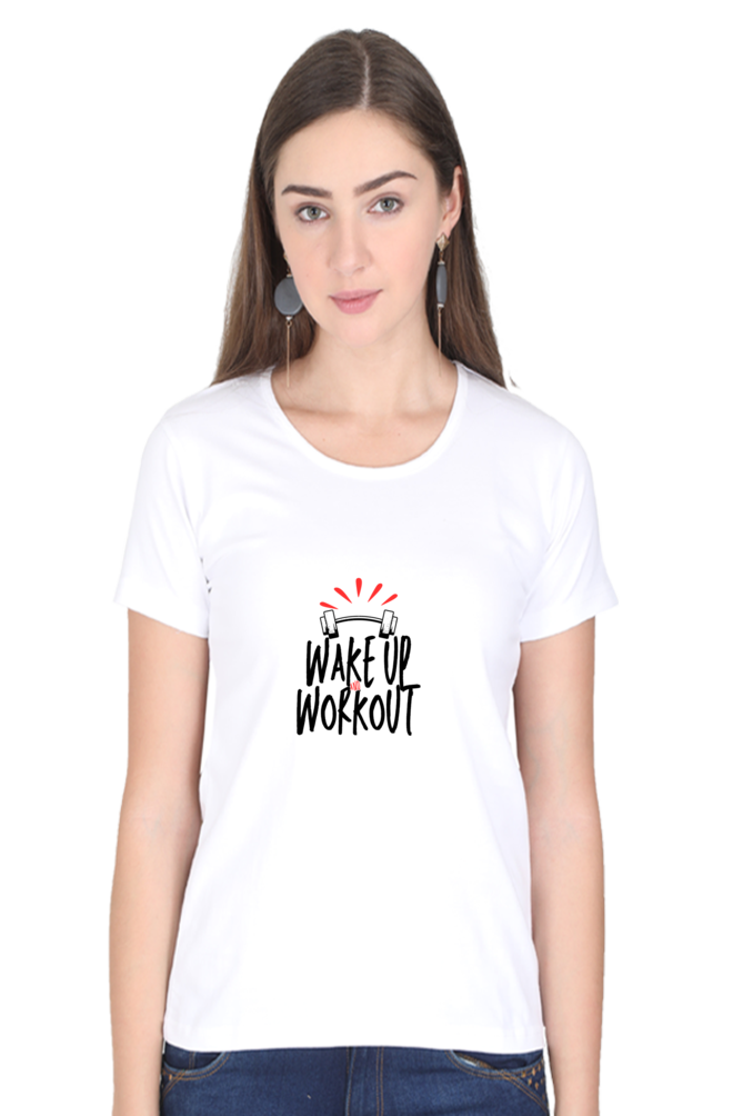 WAKEUP AND WORKOUT -Female Round Neck Half Sleeve Classic