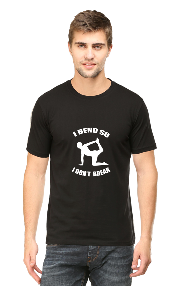 "I BEND SO I DON'T BREAK"-Male Male Round Neck Half Sleeve Classic