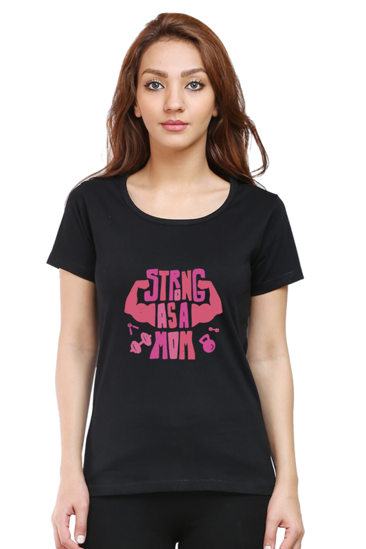STRONG AS A MOM-Female Round Neck Half Sleeve Classic