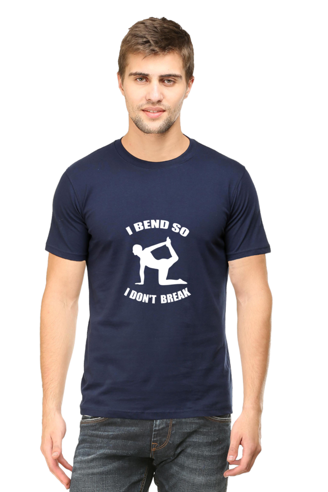 "I BEND SO I DON'T BREAK"-Male Male Round Neck Half Sleeve Classic