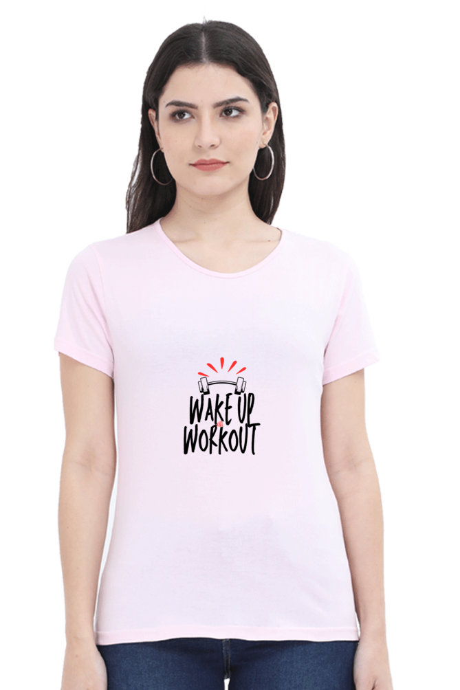 WAKEUP AND WORKOUT -Female Round Neck Half Sleeve Classic