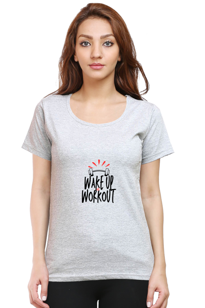 WAKEUP AND WORKOUT -Female Round Neck Half Sleeve Classic