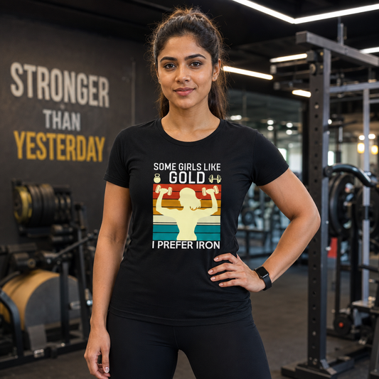 Some Girls Like Gold, I Prefer Iron – Women’s Classic T-Shirt